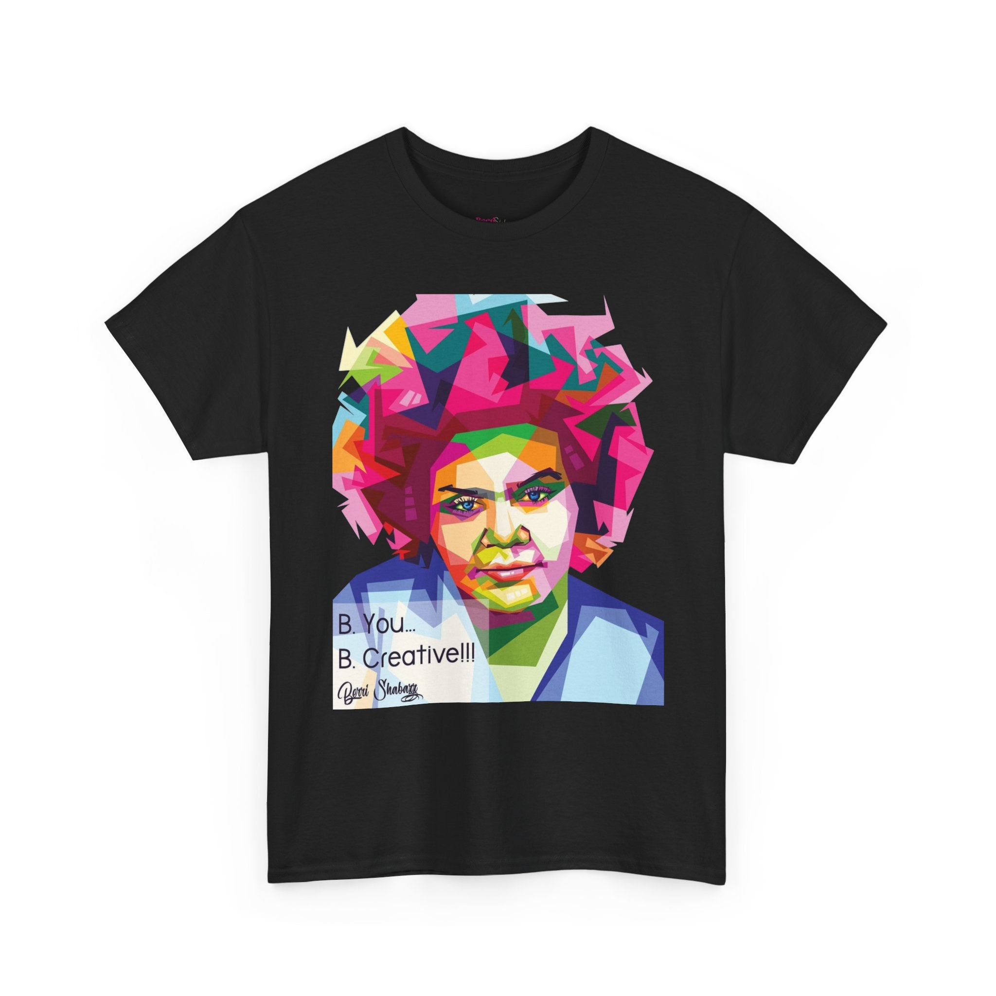 Berri Shabazz Graphic Tee — Colorful Afro Pop Portrait with “Be You. Be Creative!” Slogan
